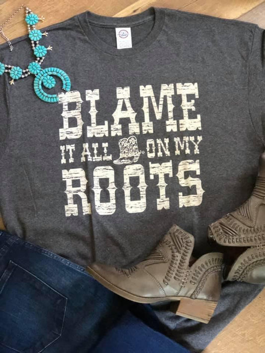 Blame it all on my Roots